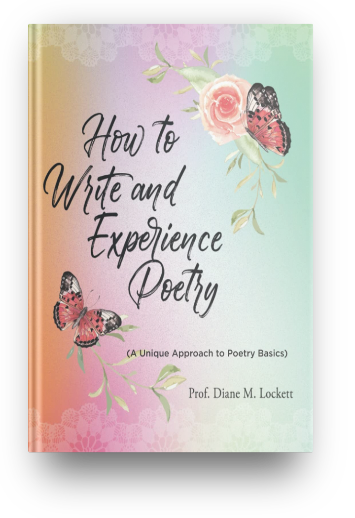 How to Write and Experience Poetry by Diane M. Lockett